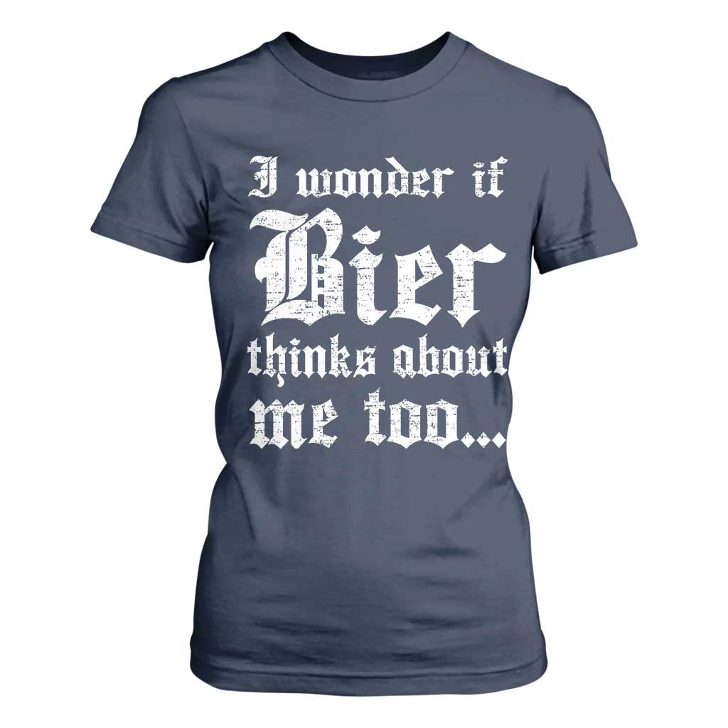 Funny Oktoberfest T Shirt For Women I Wonder If Bier Thinks About Me Too Sarcastic Drinking TS10 Navy Print Your Wear