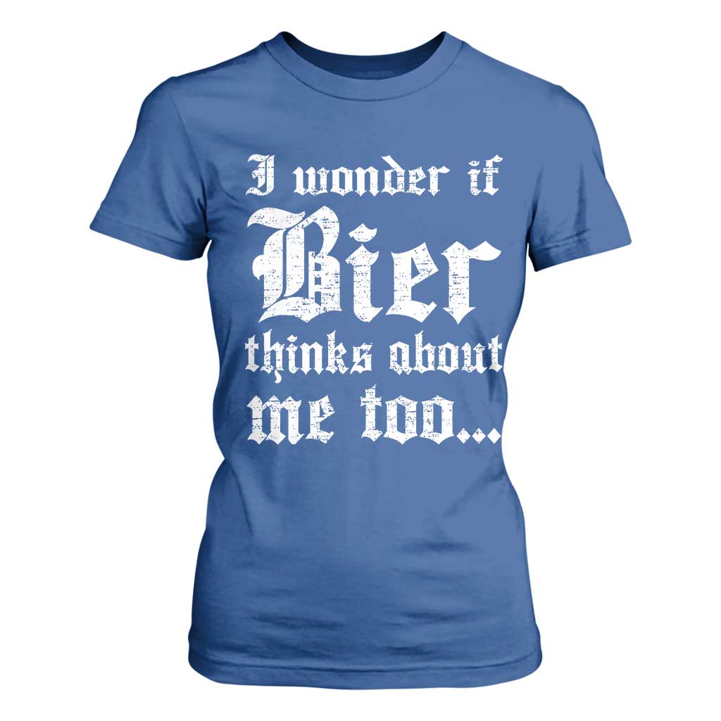 Funny Oktoberfest T Shirt For Women I Wonder If Bier Thinks About Me Too Sarcastic Drinking TS10 Royal Blue Print Your Wear