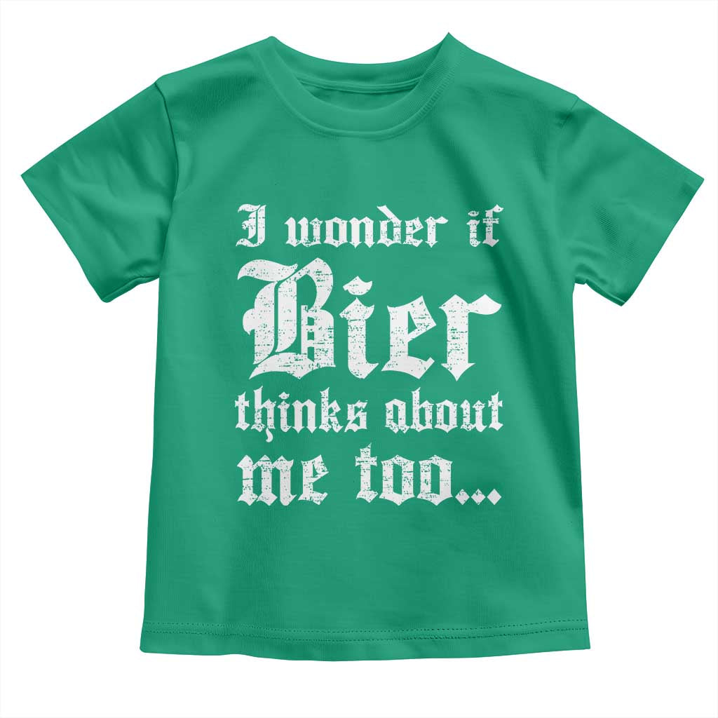 Funny Oktoberfest Toddler T Shirt I Wonder If Bier Thinks About Me Too Sarcastic Drinking TS10 Irish Green Print Your Wear