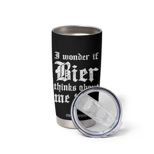 Funny Oktoberfest Tumbler Cup I Wonder If Bier Thinks About Me Too Sarcastic Drinking TS10 Print Your Wear