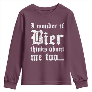 Funny Oktoberfest Youth Sweatshirt I Wonder If Bier Thinks About Me Too Sarcastic Drinking TS10 Maroon Print Your Wear