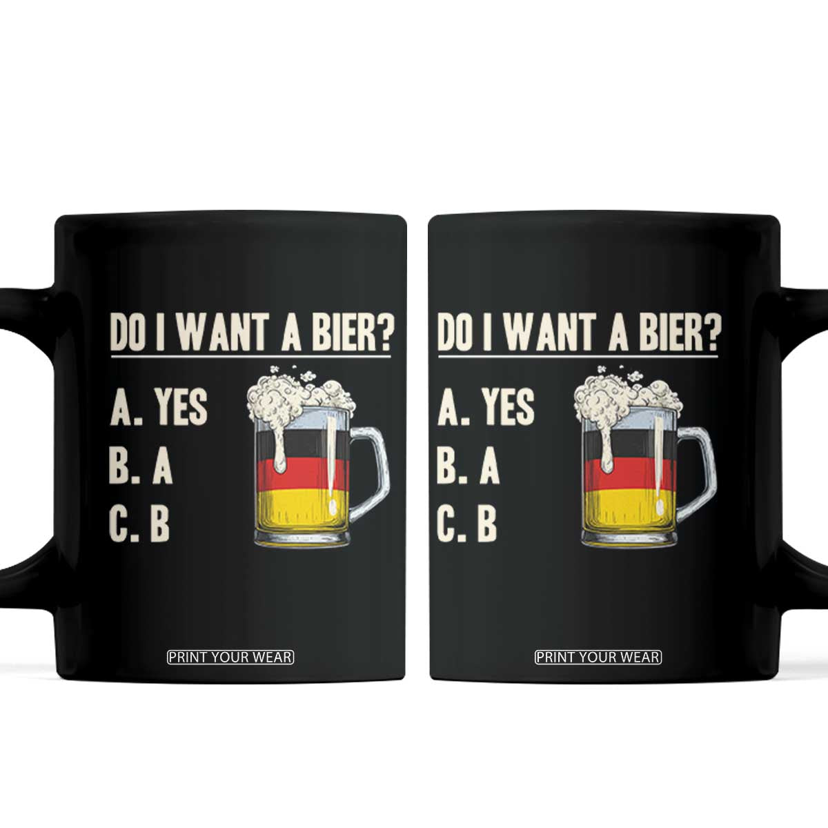 Funny Oktoberfest Coffee Mug Do I Want A Bier Sarcastic Drinking German Flag TS10 Black Print Your Wear