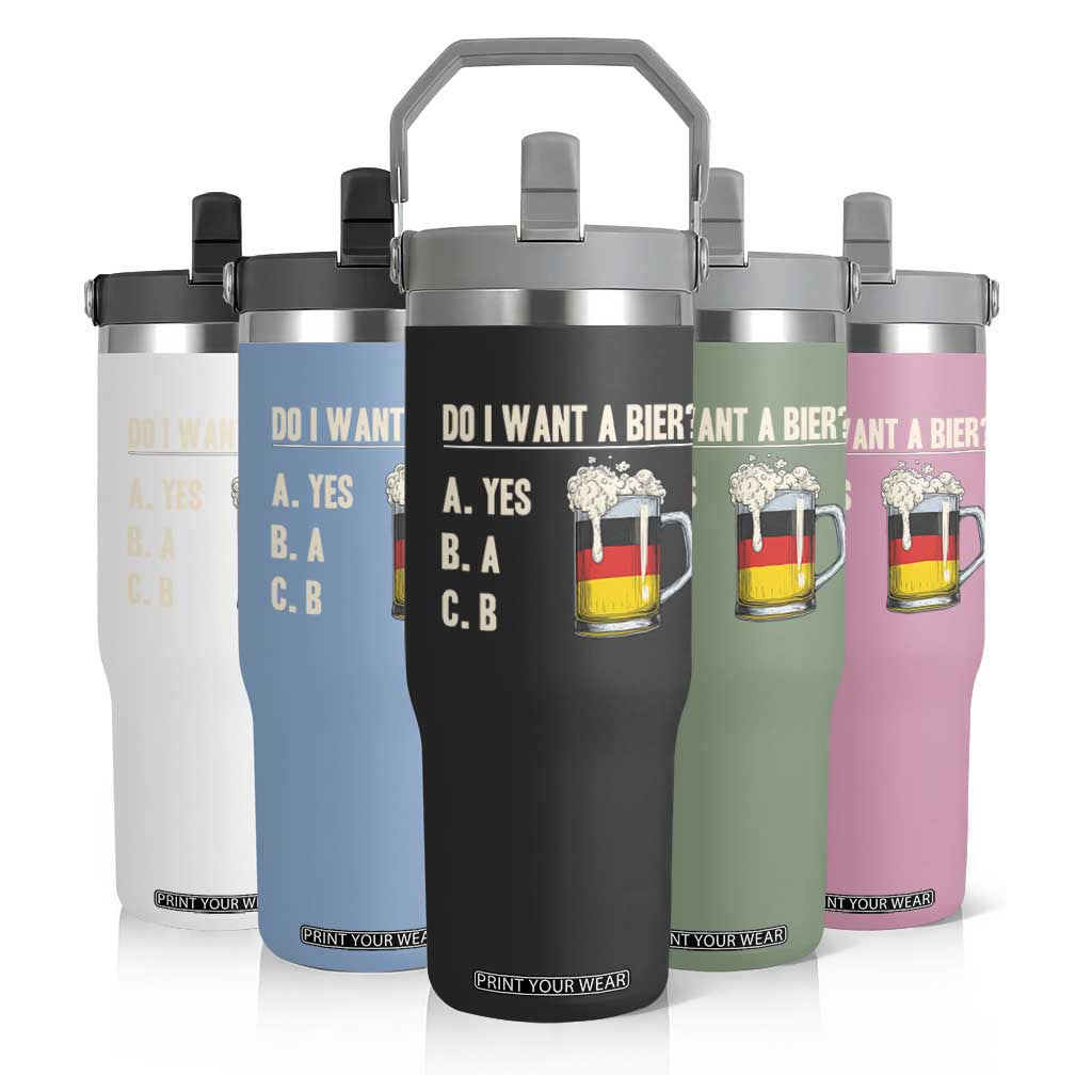 Funny Oktoberfest Flip Straw Tumbler Do I Want A Bier Sarcastic Drinking German Flag TS10 Print Your Wear