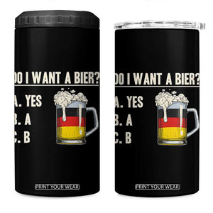 Funny Oktoberfest 4 in 1 Can Cooler Tumbler Do I Want A Bier Sarcastic Drinking German Flag TS10 One Size: 16 oz Black Print Your Wear