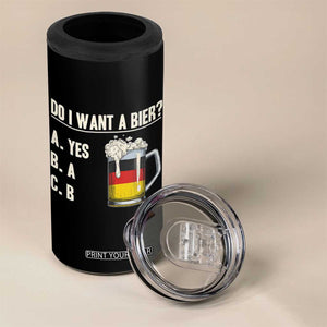 Funny Oktoberfest 4 in 1 Can Cooler Tumbler Do I Want A Bier Sarcastic Drinking German Flag TS10 Print Your Wear