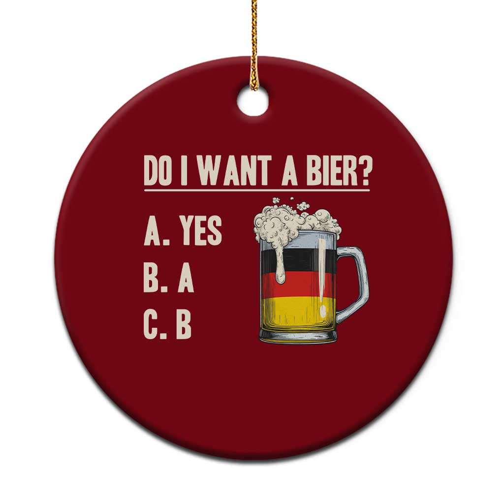 Funny Oktoberfest Ceramic Ornament Do I Want A Bier Sarcastic Drinking German Flag TS10 1pc Red Print Your Wear