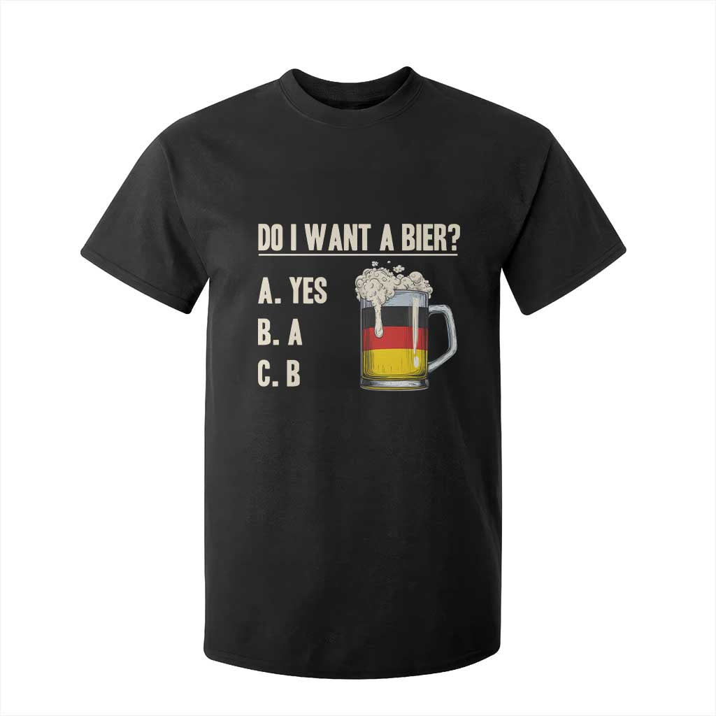 Funny Oktoberfest T Shirt For Kid Do I Want A Bier Sarcastic Drinking German Flag TS10 Black Print Your Wear
