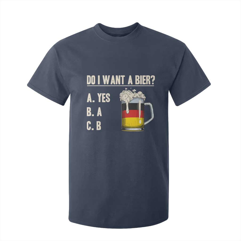 Funny Oktoberfest T Shirt For Kid Do I Want A Bier Sarcastic Drinking German Flag TS10 Navy Print Your Wear