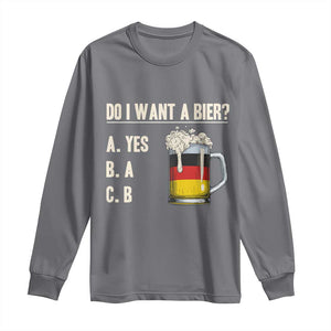Funny Oktoberfest Long Sleeve Shirt Do I Want A Bier Sarcastic Drinking German Flag TS10 Charcoal Print Your Wear