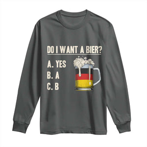 Funny Oktoberfest Long Sleeve Shirt Do I Want A Bier Sarcastic Drinking German Flag TS10 Dark Heather Print Your Wear