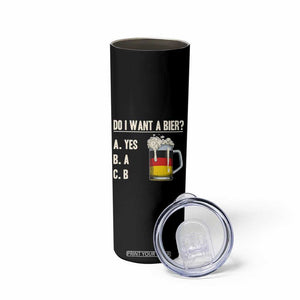 Funny Oktoberfest Skinny Tumbler Do I Want A Bier Sarcastic Drinking German Flag TS10 Print Your Wear