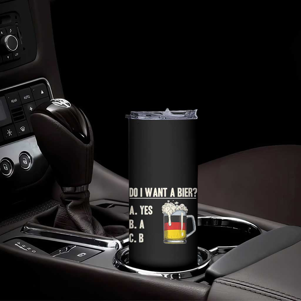 Funny Oktoberfest Skinny Tumbler Do I Want A Bier Sarcastic Drinking German Flag TS10 Print Your Wear