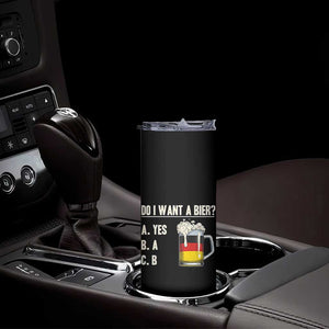 Funny Oktoberfest Skinny Tumbler Do I Want A Bier Sarcastic Drinking German Flag TS10 Print Your Wear