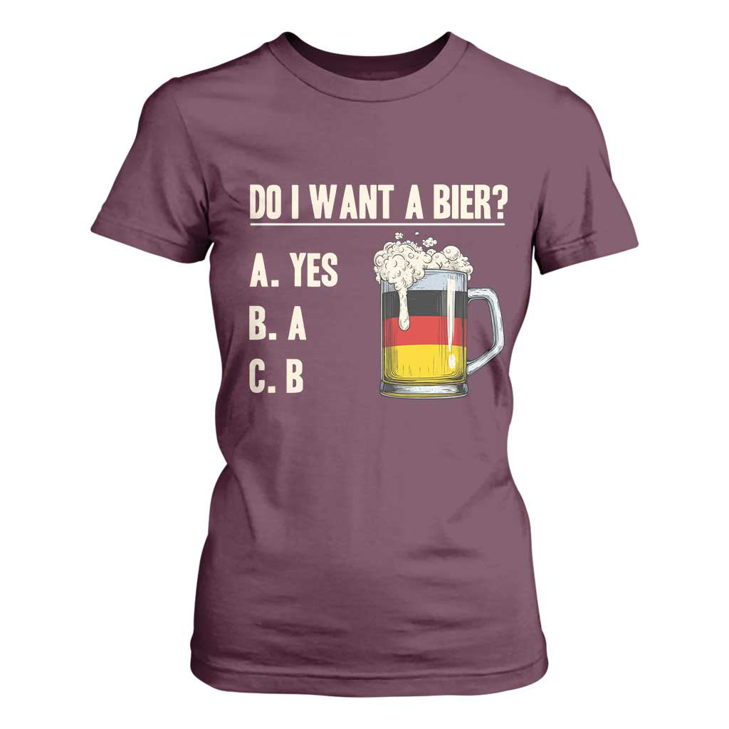 Funny Oktoberfest T Shirt For Women Do I Want A Bier Sarcastic Drinking German Flag TS10 Maroon Print Your Wear