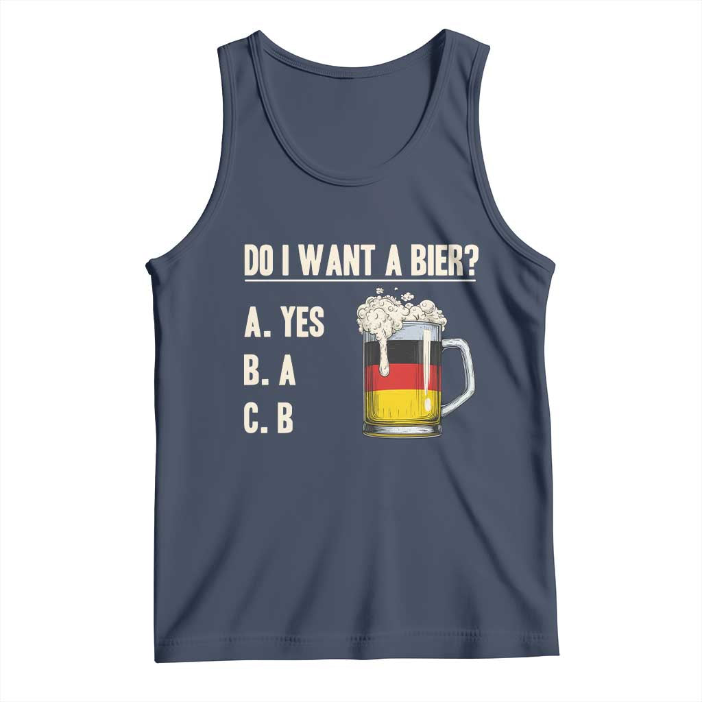 Funny Oktoberfest Tank Top Do I Want A Bier Sarcastic Drinking German Flag TS10 Navy Print Your Wear