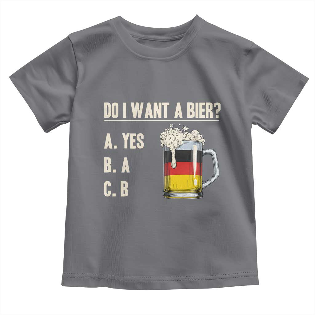 Funny Oktoberfest Toddler T Shirt Do I Want A Bier Sarcastic Drinking German Flag TS10 Charcoal Print Your Wear