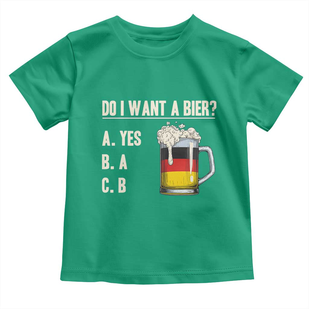 Funny Oktoberfest Toddler T Shirt Do I Want A Bier Sarcastic Drinking German Flag TS10 Irish Green Print Your Wear