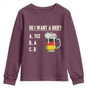 Funny Oktoberfest Youth Sweatshirt Do I Want A Bier Sarcastic Drinking German Flag TS10 Maroon Print Your Wear