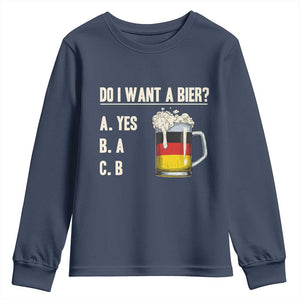 Funny Oktoberfest Youth Sweatshirt Do I Want A Bier Sarcastic Drinking German Flag TS10 Navy Print Your Wear
