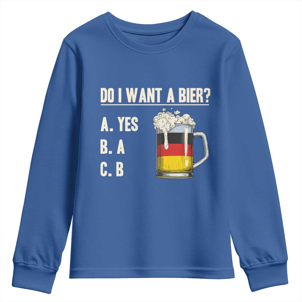 Funny Oktoberfest Youth Sweatshirt Do I Want A Bier Sarcastic Drinking German Flag TS10 Royal Blue Print Your Wear
