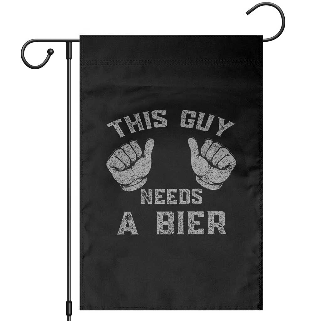 This Guy Needs A Bier Oktoberfest Garden Flag Funny Mens Drinking Gift TS10 Black Print Your Wear