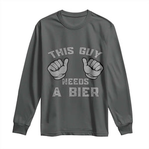 This Guy Needs A Bier Oktoberfest Long Sleeve Shirt Funny Mens Drinking Gift TS10 Dark Heather Print Your Wear