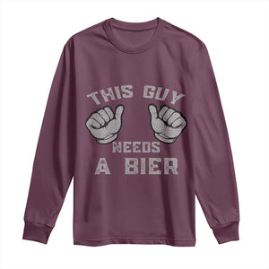 This Guy Needs A Bier Oktoberfest Long Sleeve Shirt Funny Mens Drinking Gift TS10 Maroon Print Your Wear