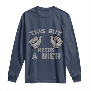 This Guy Needs A Bier Oktoberfest Long Sleeve Shirt Funny Mens Drinking Gift TS10 Navy Print Your Wear