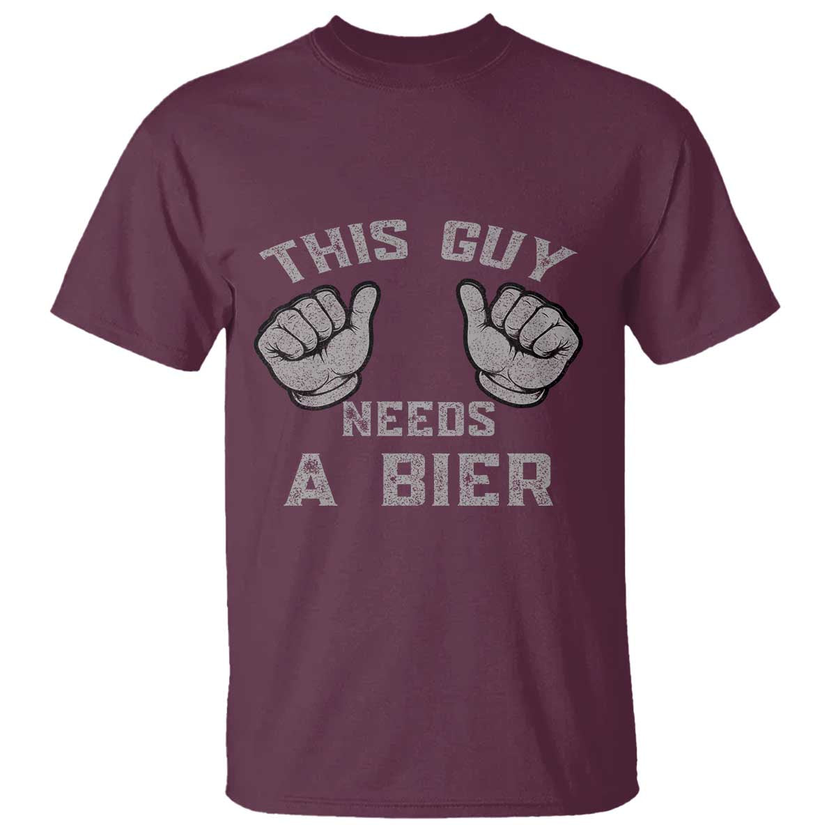 This Guy Needs A Bier Oktoberfest T Shirt Funny Mens Drinking Gift TS10 Maroon Print Your Wear