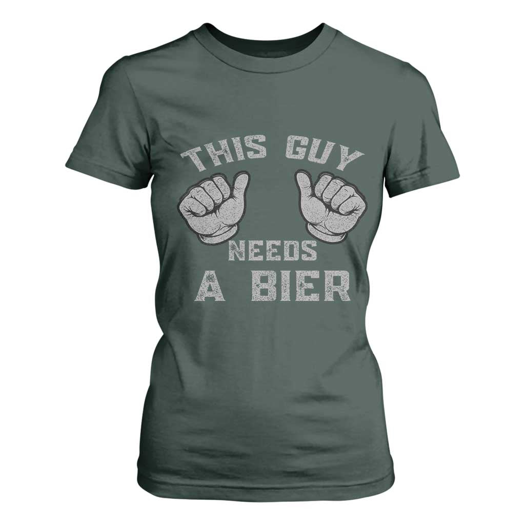 This Guy Needs A Bier Oktoberfest T Shirt For Women Funny Mens Drinking Gift TS10 Dark Forest Green Print Your Wear