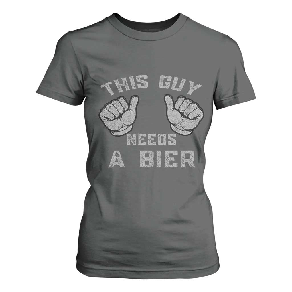 This Guy Needs A Bier Oktoberfest T Shirt For Women Funny Mens Drinking Gift TS10 Dark Heather Print Your Wear