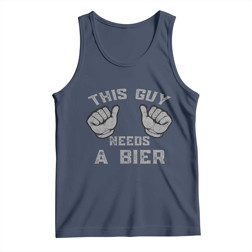 This Guy Needs A Bier Oktoberfest Tank Top Funny Mens Drinking Gift TS10 Navy Print Your Wear