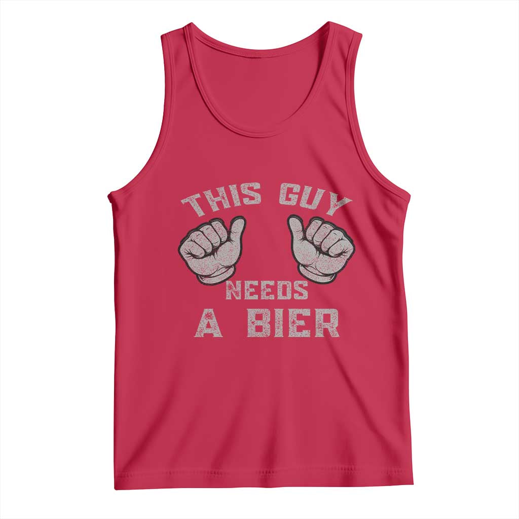 This Guy Needs A Bier Oktoberfest Tank Top Funny Mens Drinking Gift TS10 Red Print Your Wear