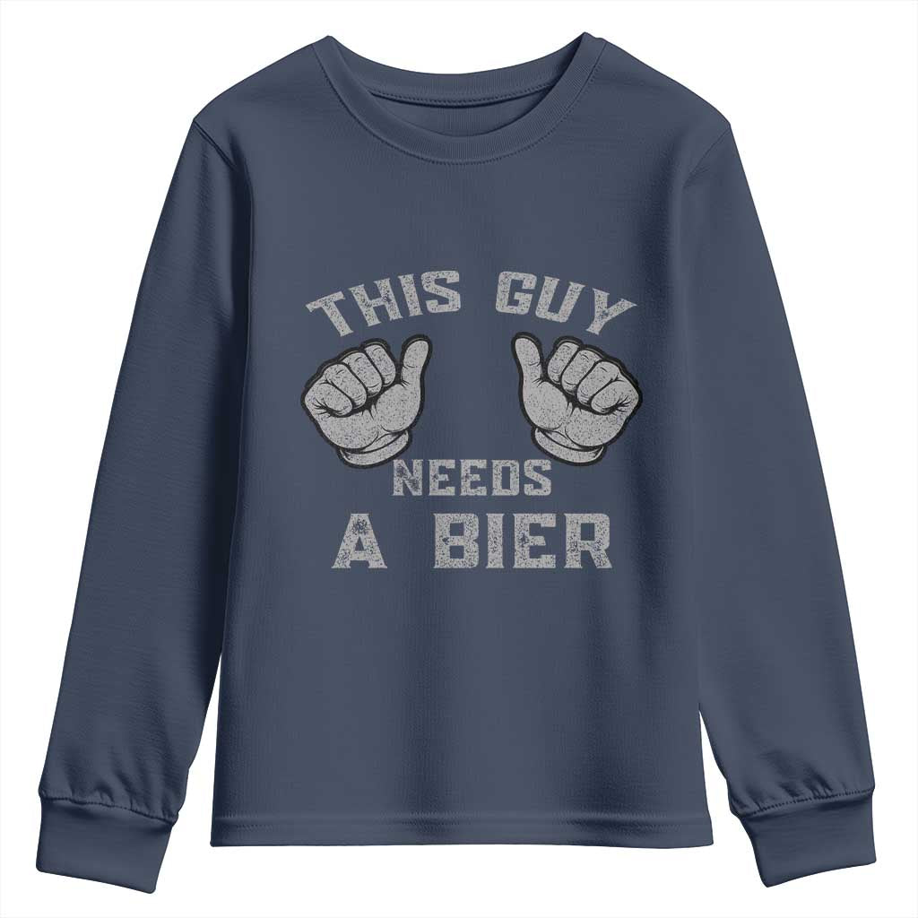 This Guy Needs A Bier Oktoberfest Youth Sweatshirt Funny Mens Drinking Gift TS10 Navy Print Your Wear