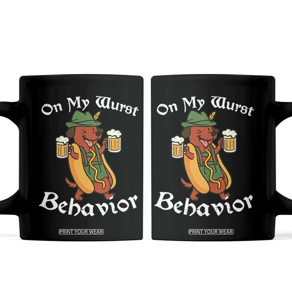 Oktoberfest On My Wurst Behavior Coffee Mug Funny German TS10 Black Print Your Wear