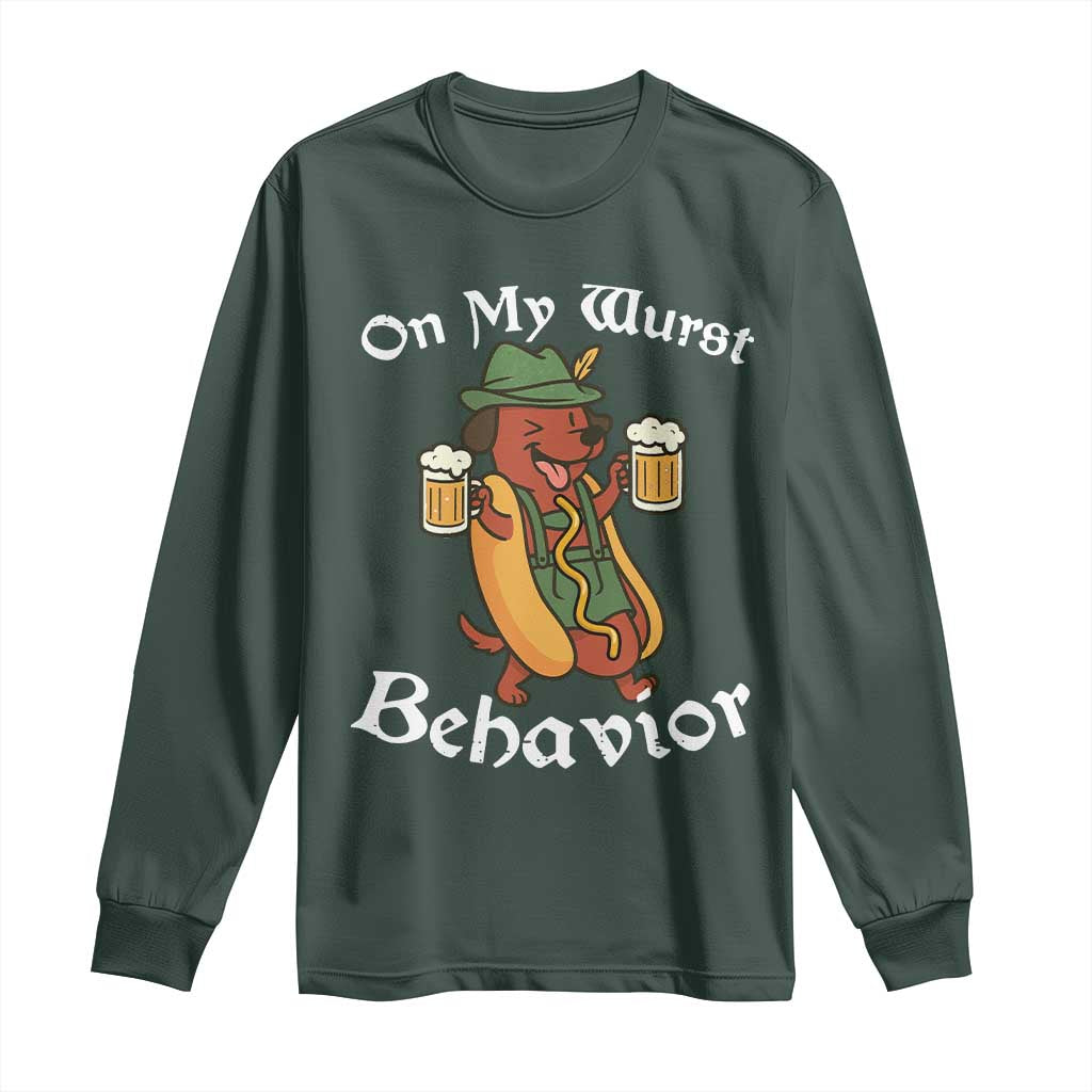 Oktoberfest On My Wurst Behavior Long Sleeve Shirt Funny German TS10 Dark Forest Green Print Your Wear