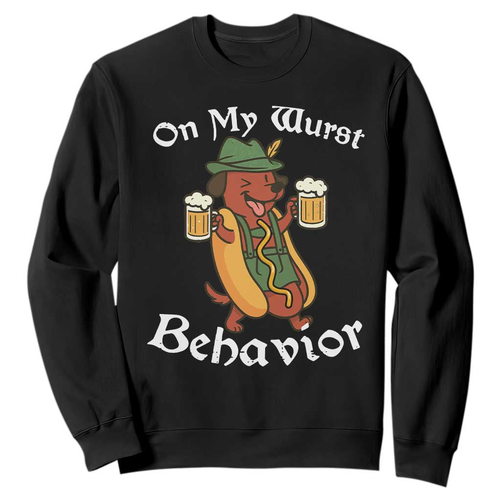Oktoberfest On My Wurst Behavior Sweatshirt Funny German TS10 Black Print Your Wear