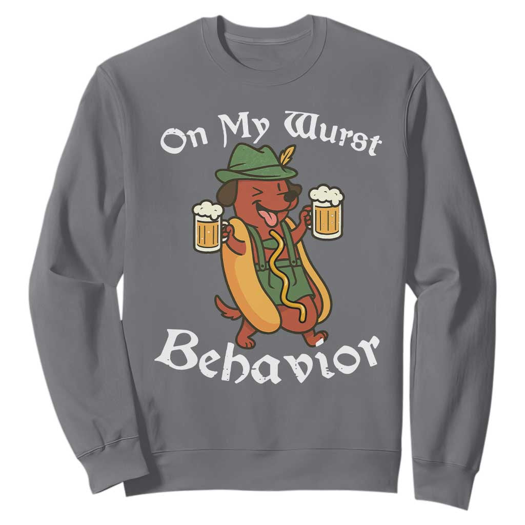 Oktoberfest On My Wurst Behavior Sweatshirt Funny German TS10 Charcoal Print Your Wear