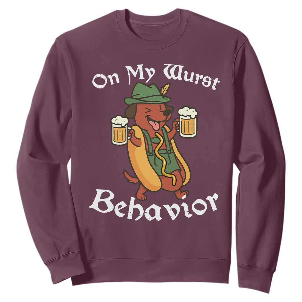Oktoberfest On My Wurst Behavior Sweatshirt Funny German TS10 Maroon Print Your Wear
