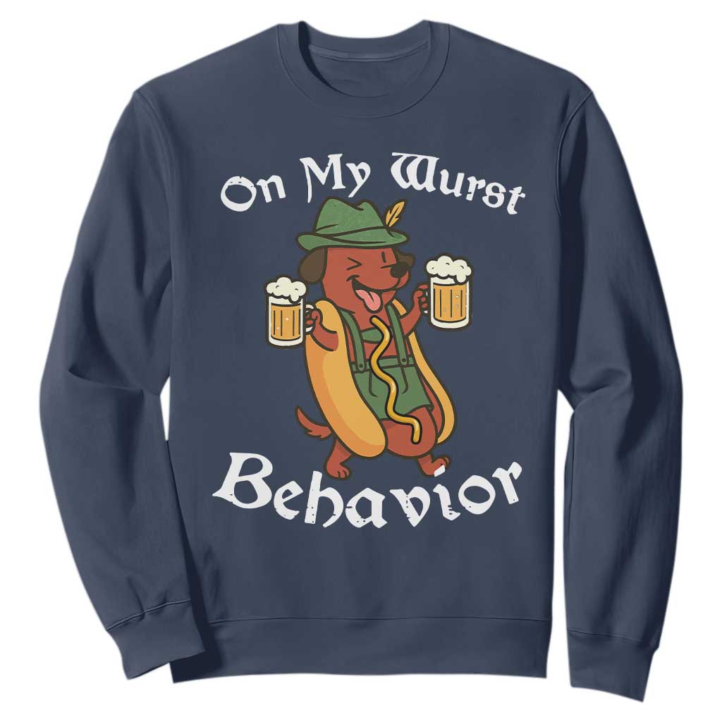 Oktoberfest On My Wurst Behavior Sweatshirt Funny German TS10 Navy Print Your Wear