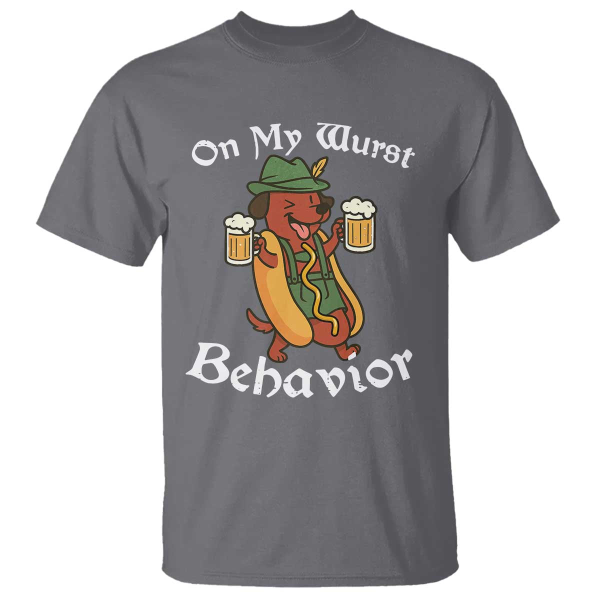 Oktoberfest On My Wurst Behavior T Shirt Funny German TS10 Charcoal Print Your Wear