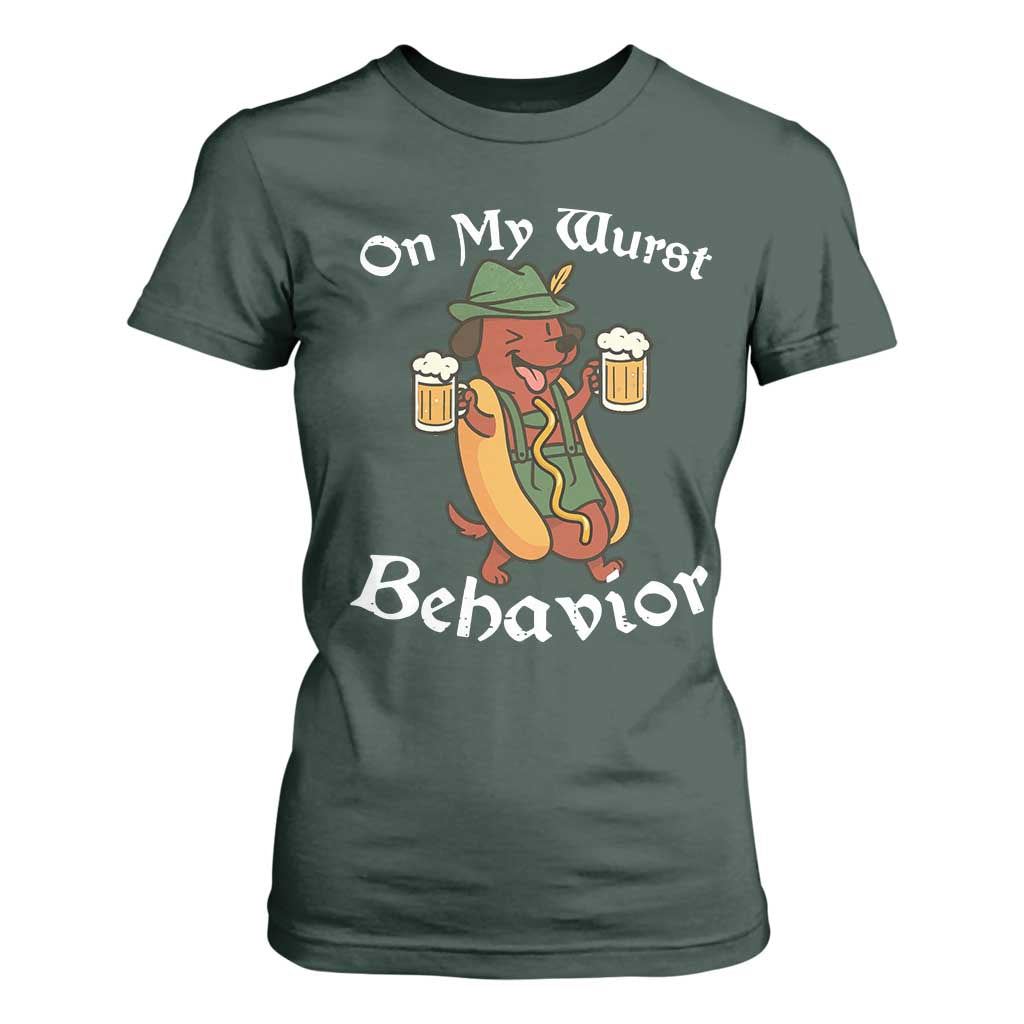 Oktoberfest On My Wurst Behavior T Shirt For Women Funny German TS10 Dark Forest Green Print Your Wear