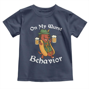 Oktoberfest On My Wurst Behavior Toddler T Shirt Funny German TS10 Navy Print Your Wear