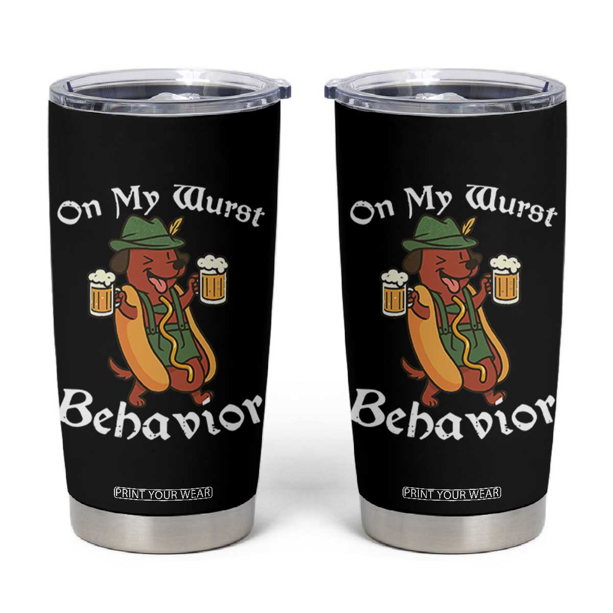 Oktoberfest On My Wurst Behavior Tumbler Cup Funny German TS10 Black Print Your Wear