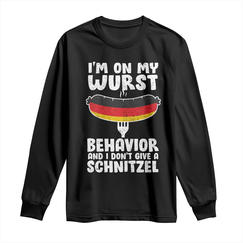 Oktoberfest On My Wurst Behavior Long Sleeve Shirt Dont Give Schnitzel Funny German TS10 Black Print Your Wear