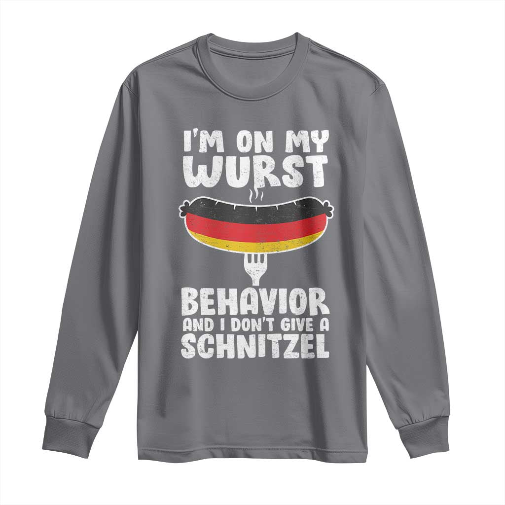 Oktoberfest On My Wurst Behavior Long Sleeve Shirt Dont Give Schnitzel Funny German TS10 Charcoal Print Your Wear