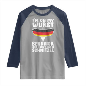Oktoberfest On My Wurst Behavior Raglan Shirt Dont Give Schnitzel Funny German TS10 Sport Gray Navy Print Your Wear
