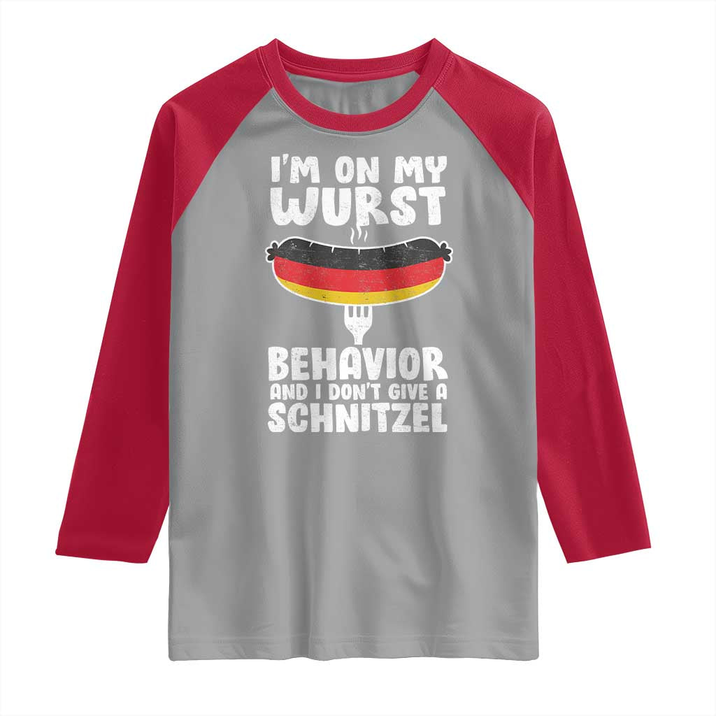 Oktoberfest On My Wurst Behavior Raglan Shirt Dont Give Schnitzel Funny German TS10 Sport Gray Red Print Your Wear
