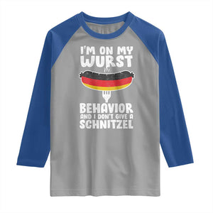 Oktoberfest On My Wurst Behavior Raglan Shirt Dont Give Schnitzel Funny German TS10 Sport Gray Royal Print Your Wear