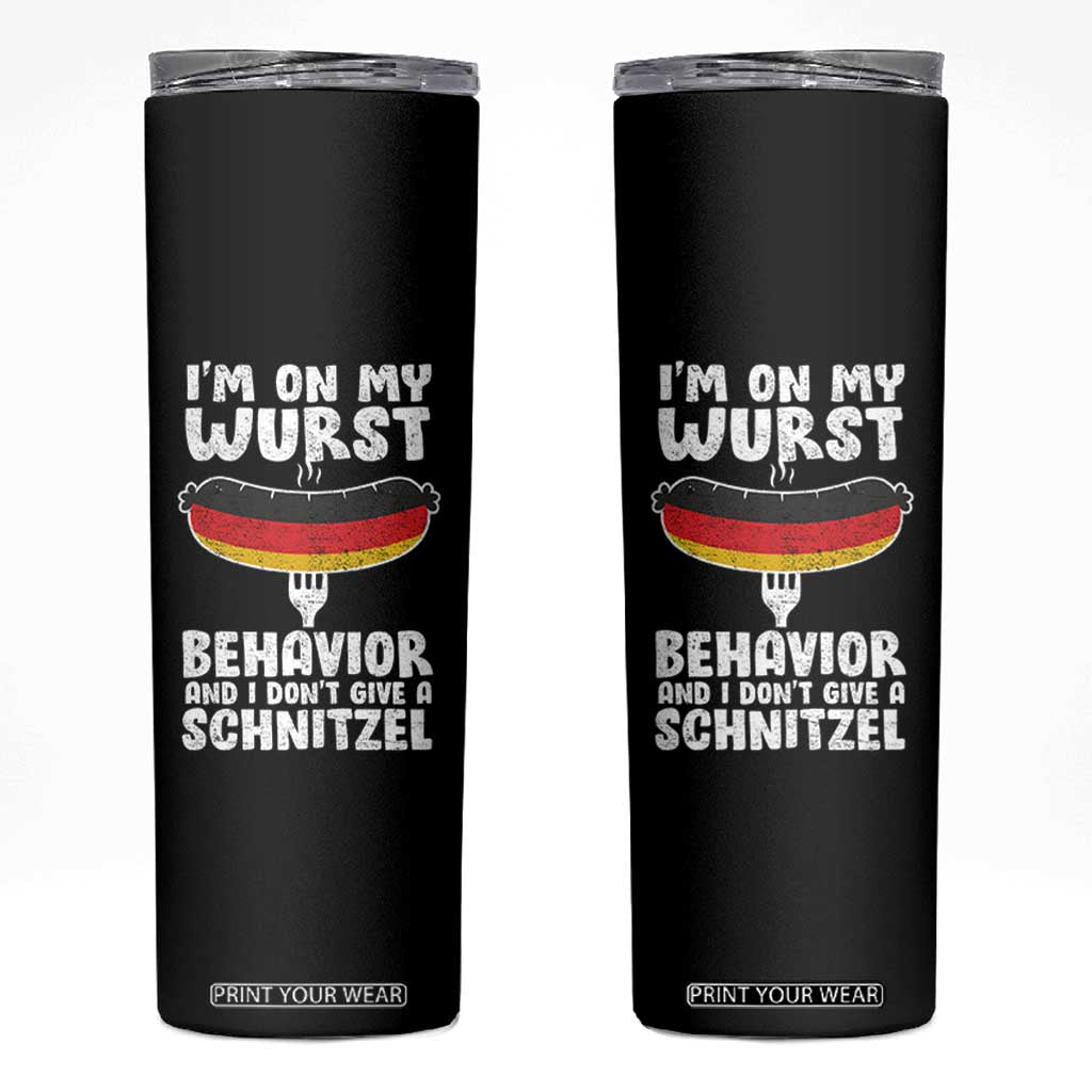 Oktoberfest On My Wurst Behavior Skinny Tumbler Dont Give Schnitzel Funny German TS10 Black Print Your Wear